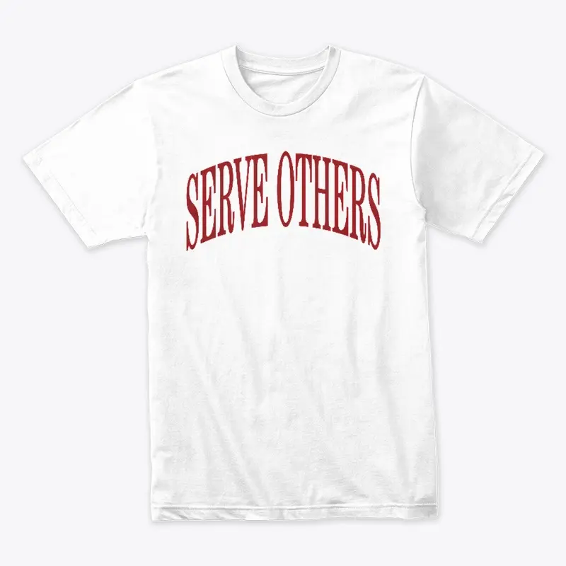 SERVE OTHERS