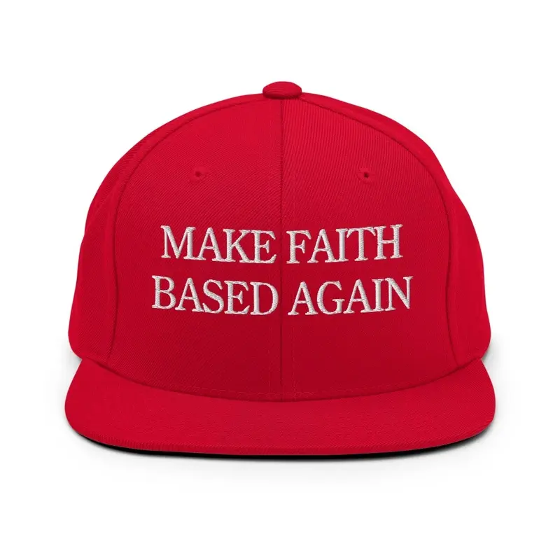 MAKE FAITH BASED AGAIN - CLASSIC